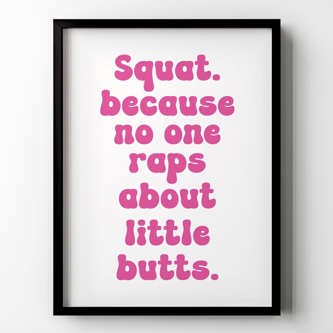 Squat Because No One Raps About Little Butts Pink Gym Poster