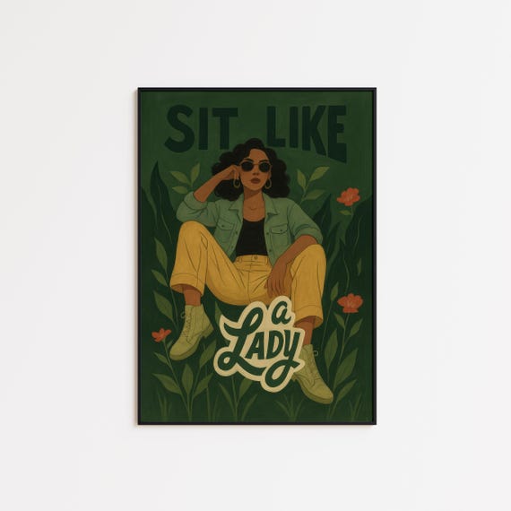 Sit Like A Lady Bold Feminine Empowerment Wall Art Print