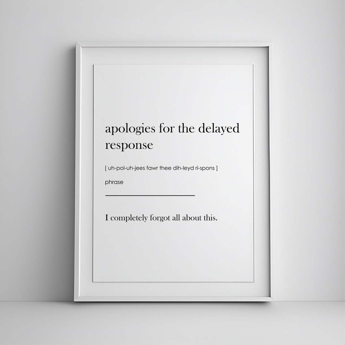 Apologies For The Delayed Response Funny Office Quote Wall Art Gift