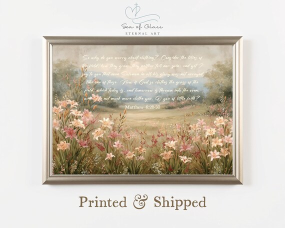 Matthew 62830 Wall Art Physical Print Bible Verse Floral Decor Consider The Lilies Scripture Christian Faith Gift Museum Quality Paper