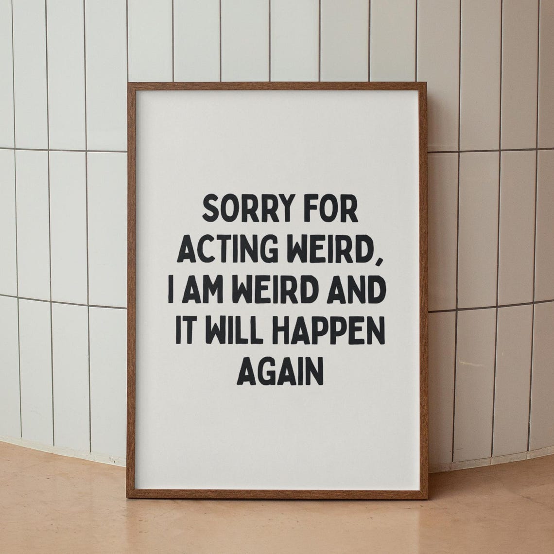 Funny Quote Poster Sorry For Acting Weird Print