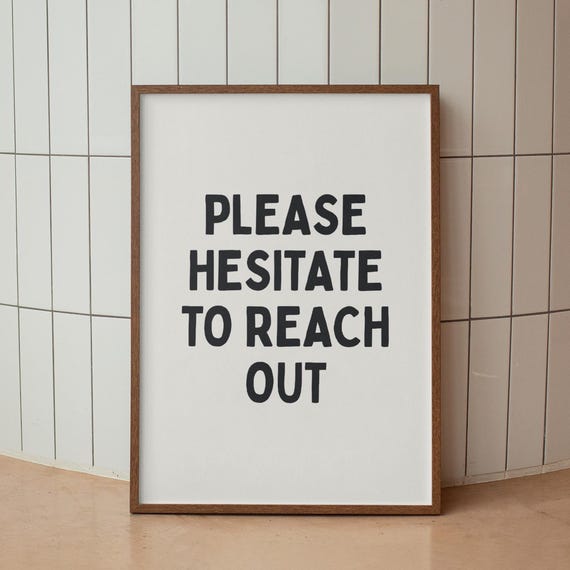 Funny Office Wall Art Print Please Hesitate To Reach Out Typography