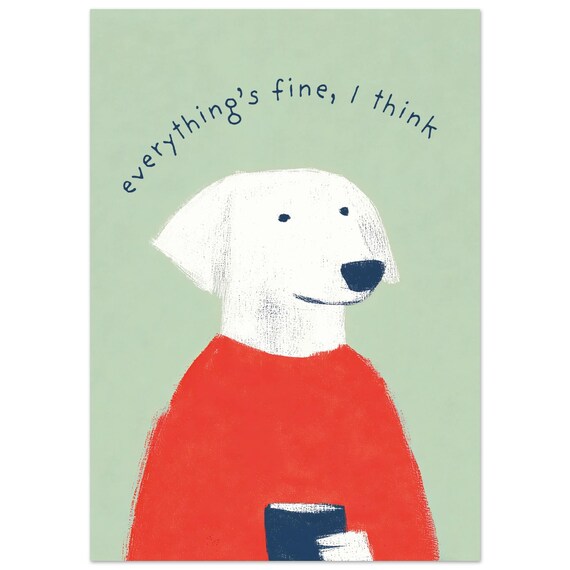 Funny Dog Print Everythings Fine I Think Wall Art White Poster Quirky Mental Health Minimalist Coffee