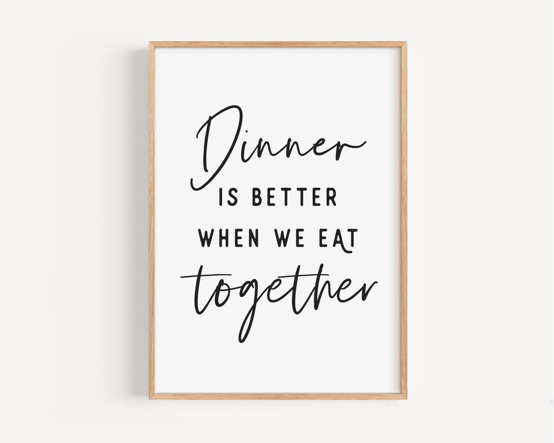 Dinner Is Better When We Eat Together Warm Script Quote Poster