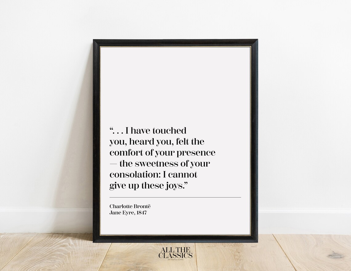 Charlotte Bronte Jane Eyre Sweetness of Your Presence Quote Poster