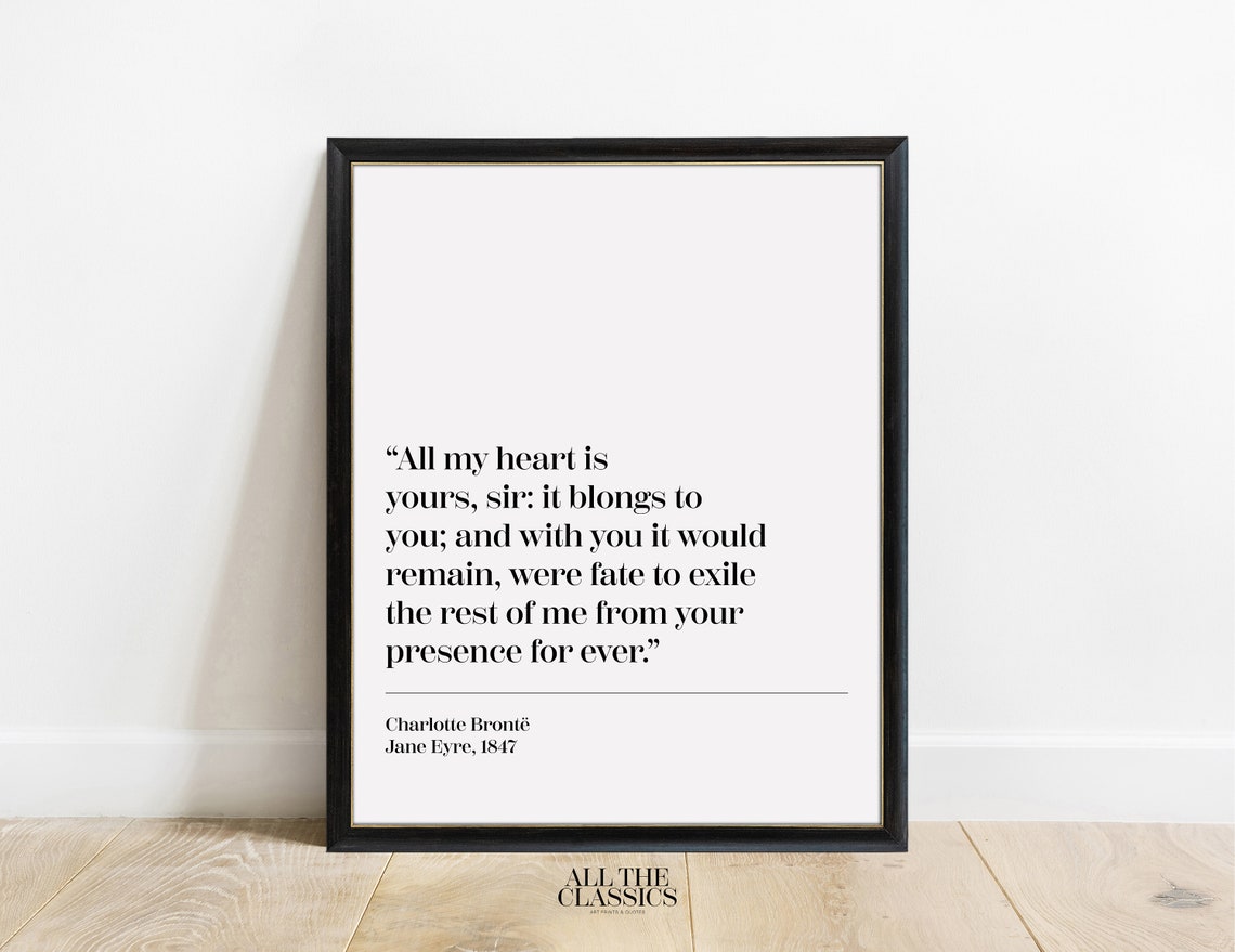 Charlotte Bronte Jane Eyre All My Heart Is Yours Quote Poster