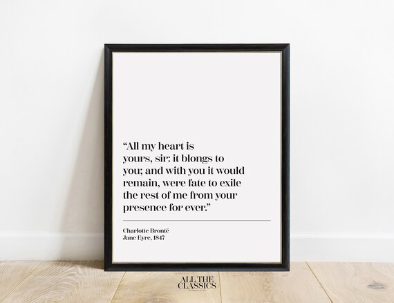 Charlotte Bronte Jane Eyre All My Heart Is Yours Quote Poster