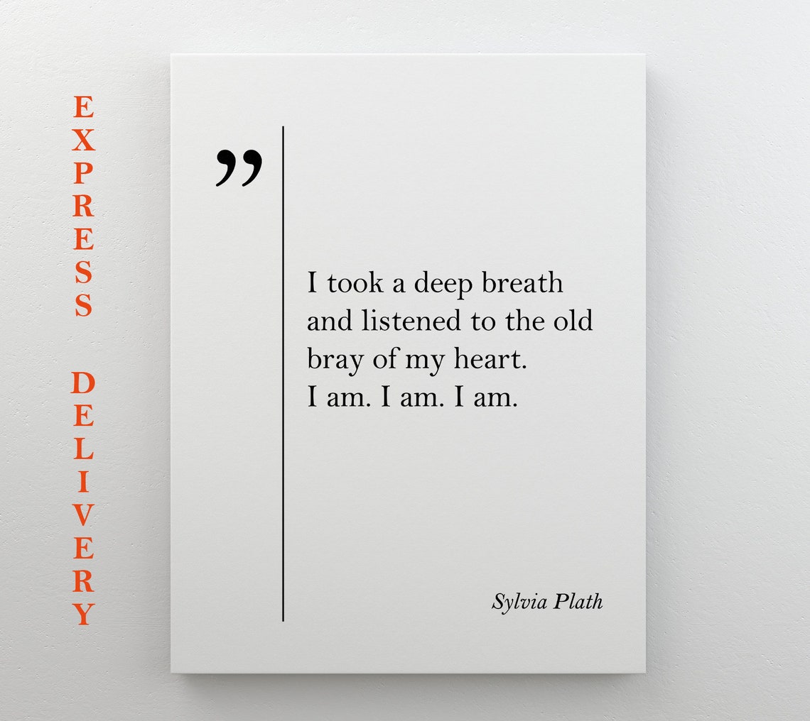 Sylvia Plath Quote I Am I Am I Am Deep Breath Heart Minimalist Poster