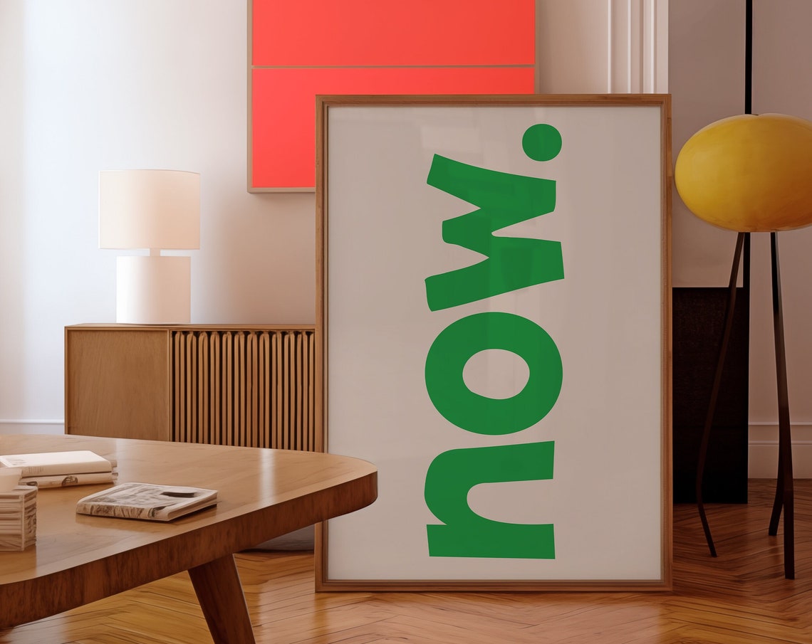 Now Green Mindfulness Reminder Minimalist Home Typography Poster