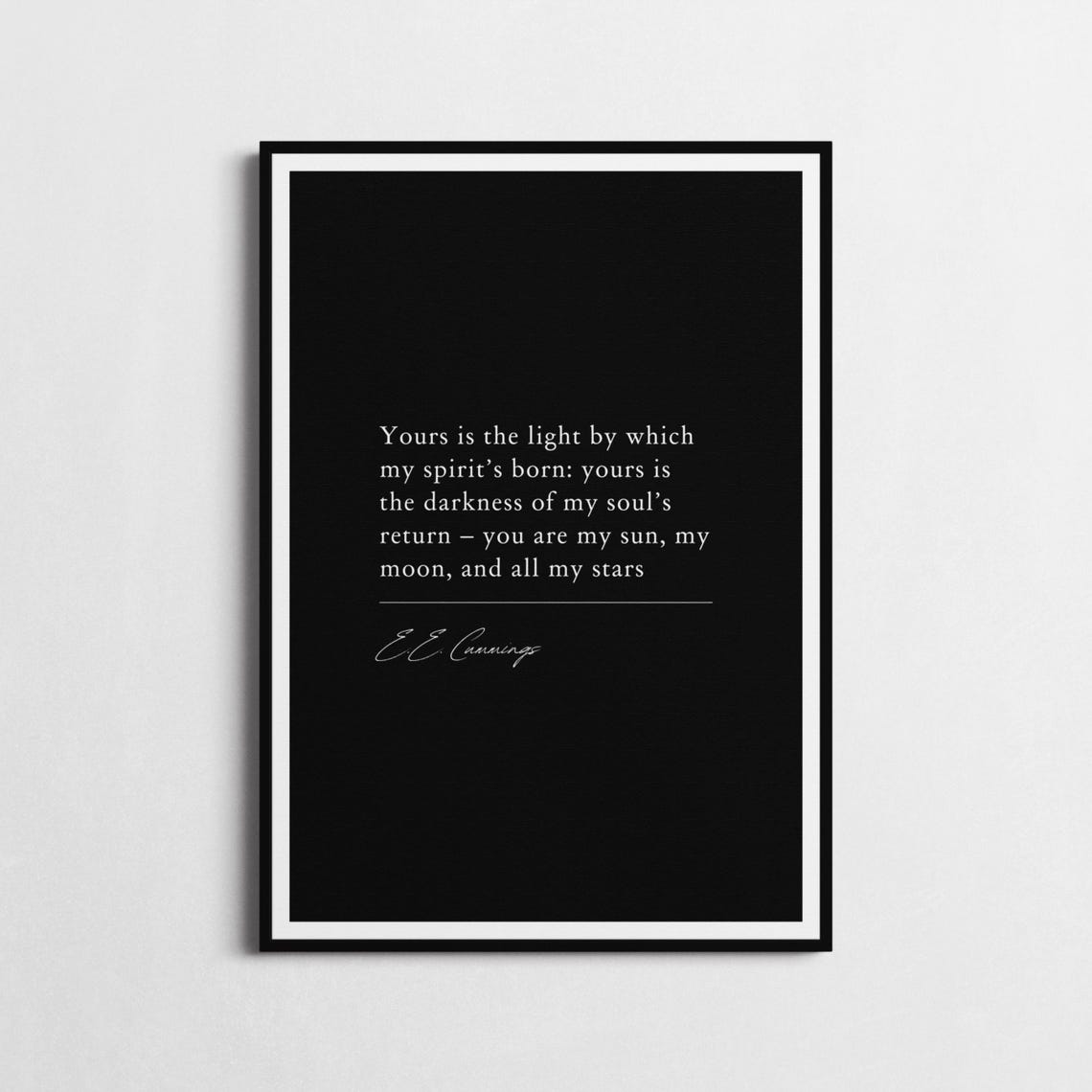 E.E. Cummings You Are My Sun My Moon Minimalist Black Quote Poster