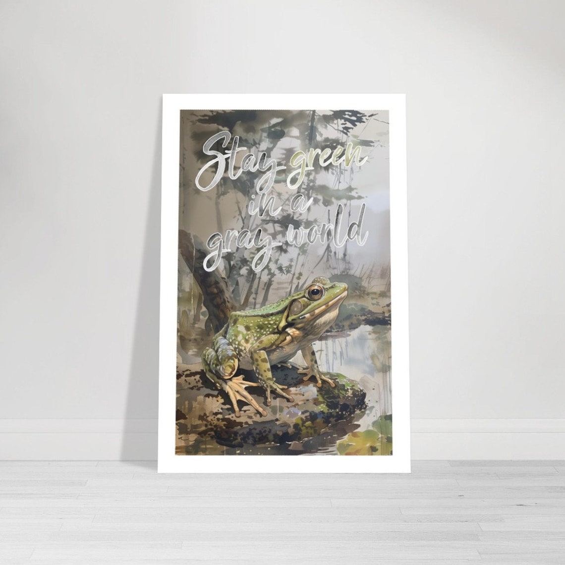 Stay Green In A Gray World Frog Inspirational Nature Quote Poster - Image 4
