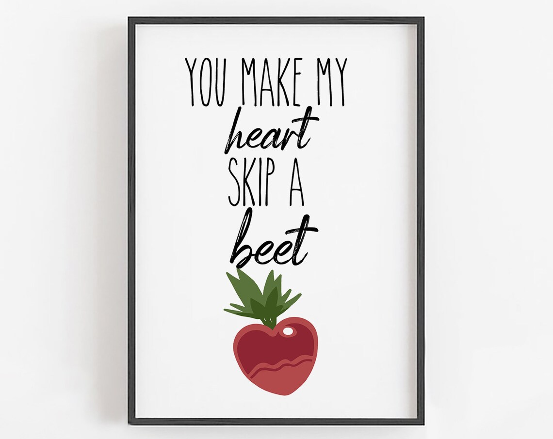 You Make My Heart Skip A Beet Funny Pun Kitchen Quote Poster