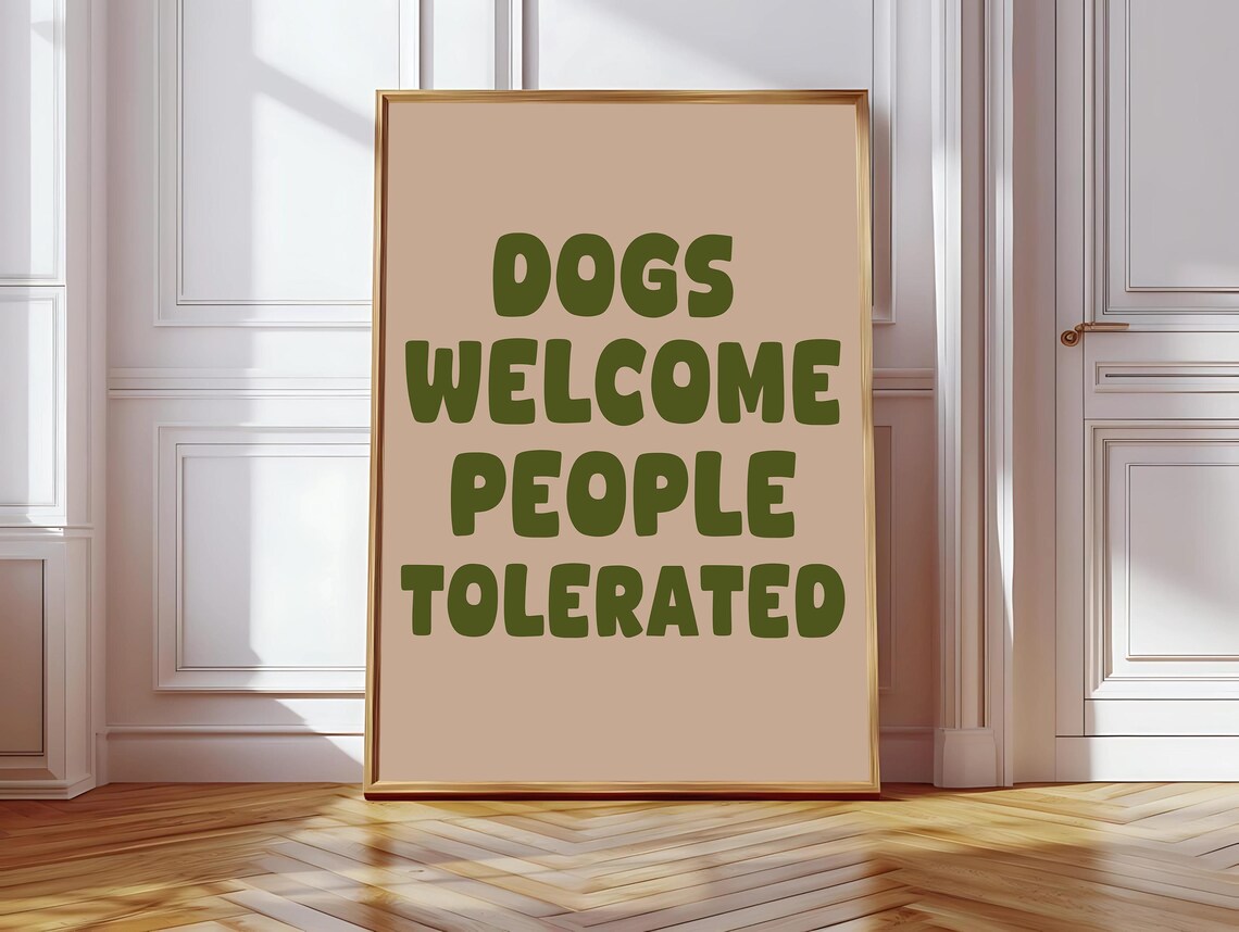 Dogs Welcome People Tolerated Funny Dog Poster