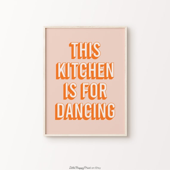 This Kitchen Is For Dancing Print Peach Orange Retro Fun Home Decor Vibrant Funky Quote Typography Wall Art Instant Download