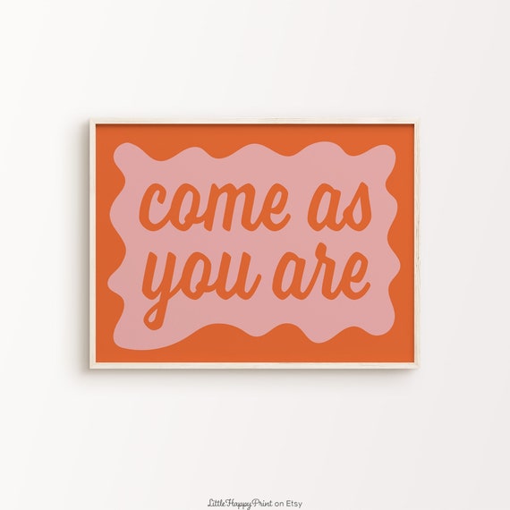 Come As You Are Print Blush Pink Orange Retro Squiggle Vibrant Funky Fun Quote Typography Home Decor Wall Art Instant Download