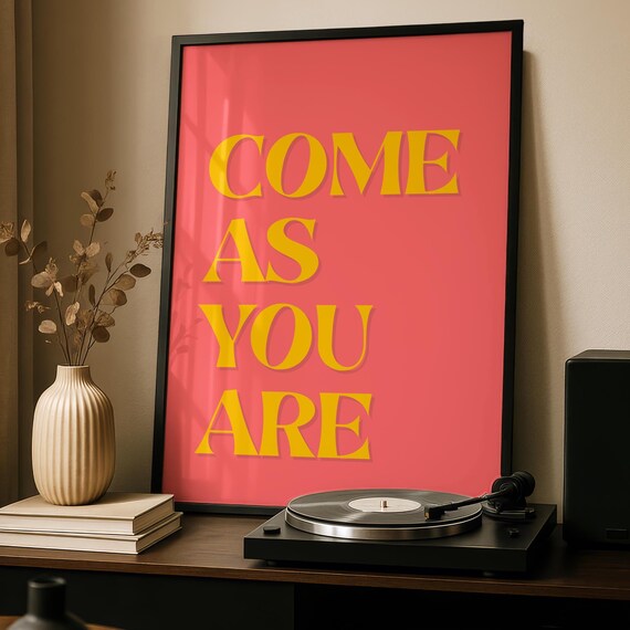 Come As You Are Bold Yellow Typography Coral Retro Quote Art Poster