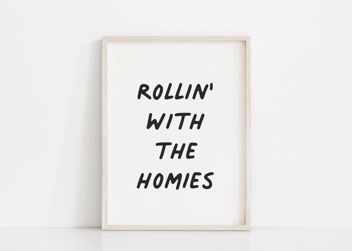 Rollin' With The Homies Bold Black Script Toddler Room Poster