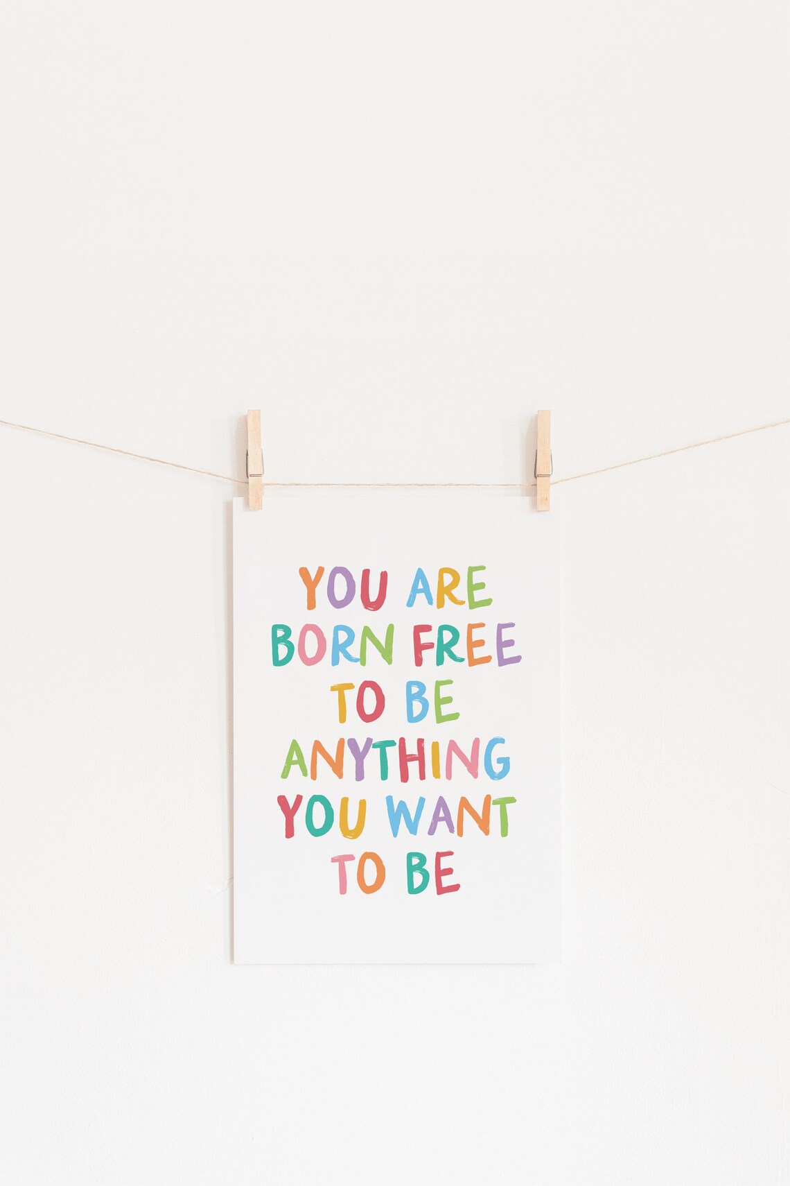 You Are Born Free To Be Anything Colorful Kids Room Quote Poster - Image 2