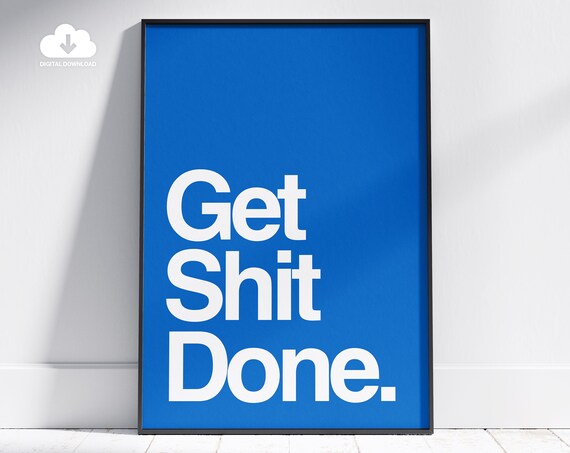 Get Shit Done Bold Blue Typography Motivational Quote Poster
