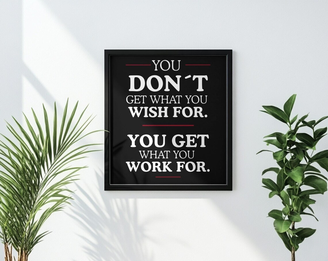 You Get What You Work For Bold Black Motivational Quote Poster - Image 2