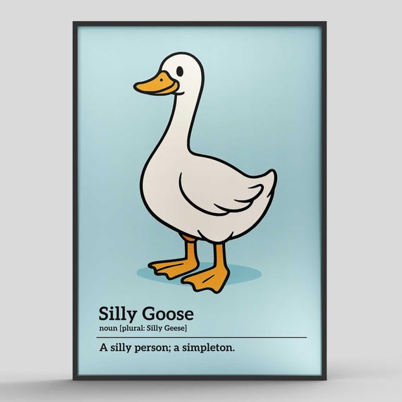Silly Goose Wall Art Print Funny Quote Kitchen Poster Decor