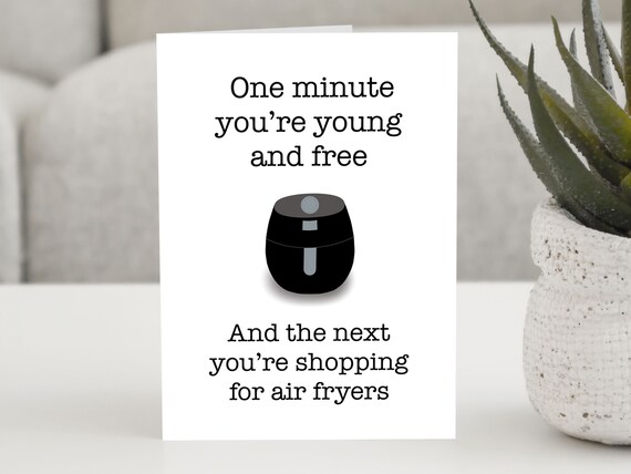 One Minute Your Young And Free Quote Card Greeting Inspirational Birthday Air Fryer