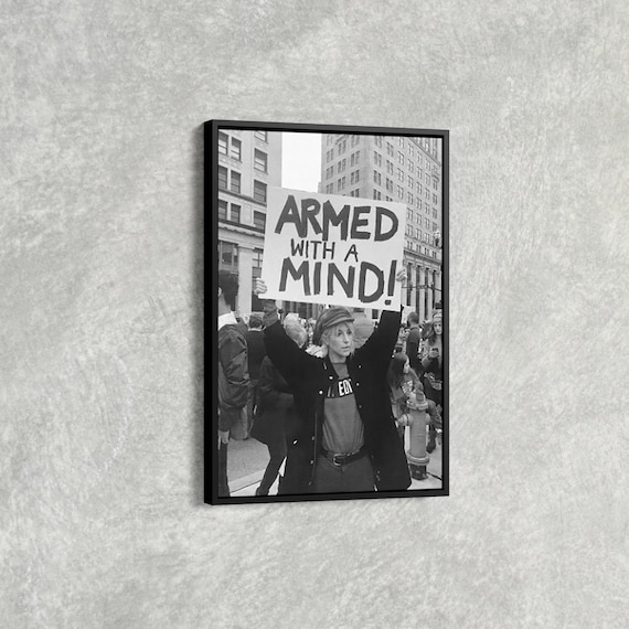 Armed With A Mind Protest Sign Black And White Photography Poster
