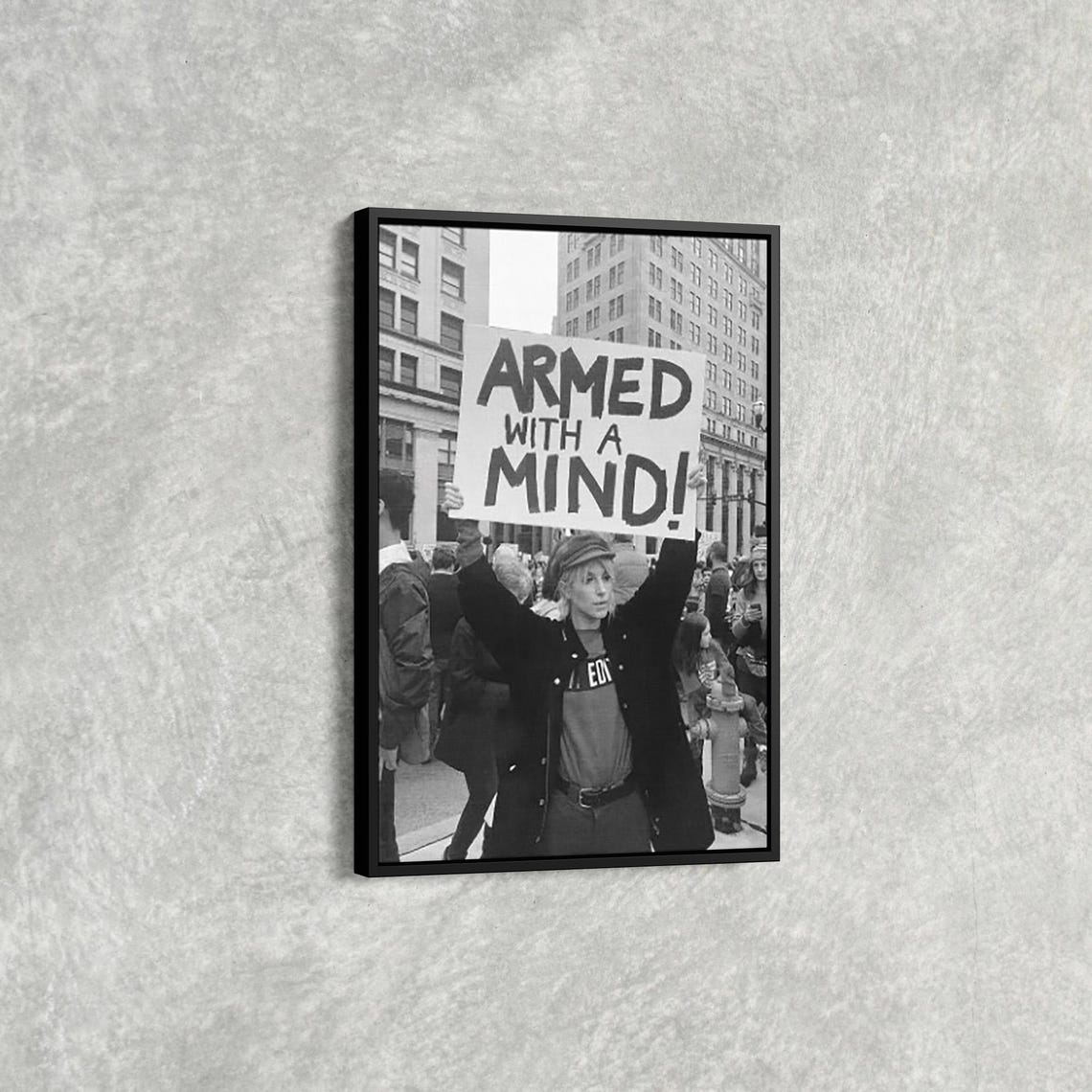 Armed With A Mind Protest Sign Black And White Photography Poster