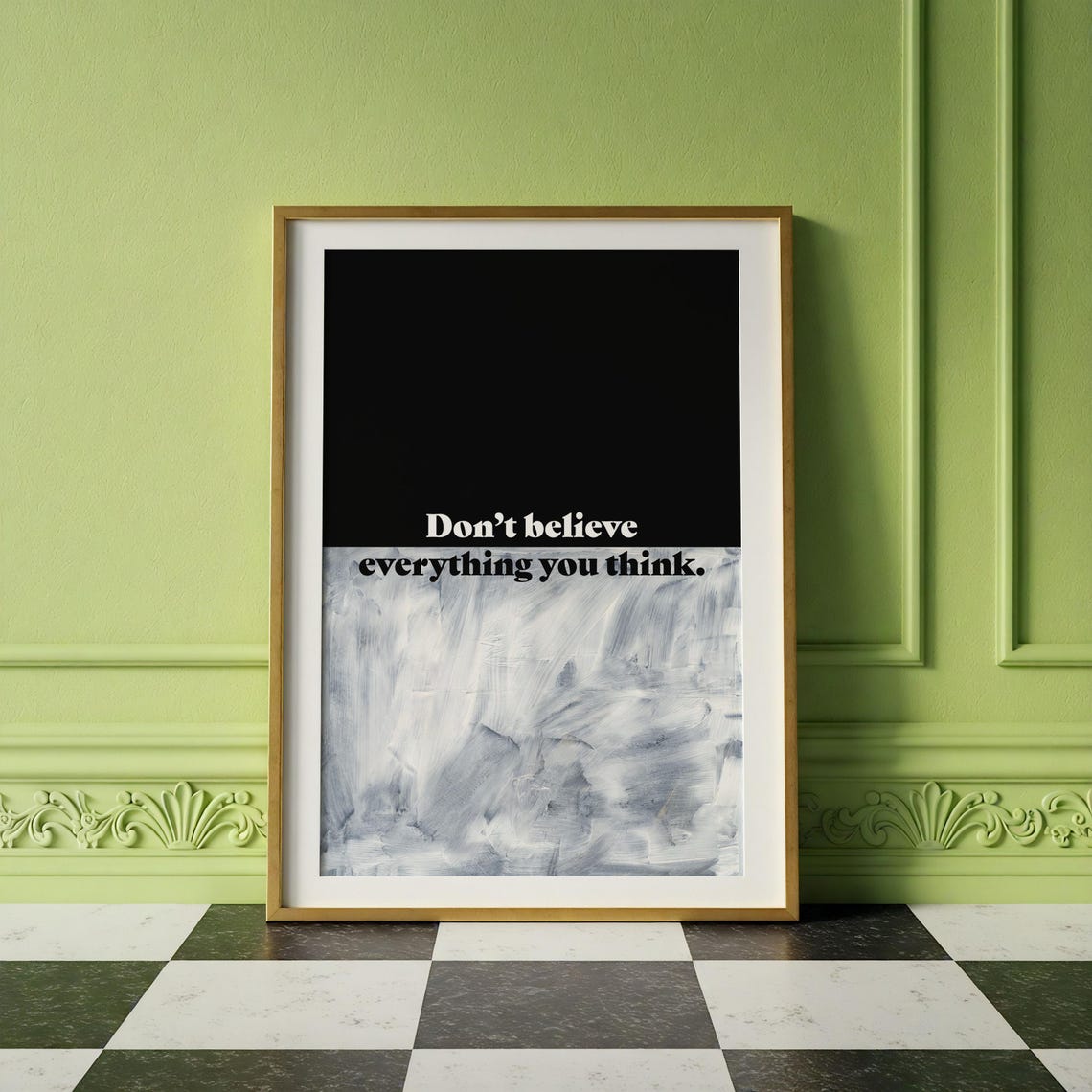 Don't Believe Everything You Think Minimalist Monochrome Quote Poster