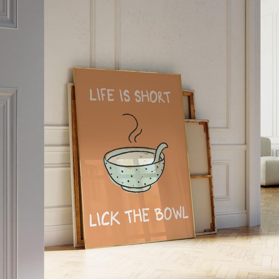 Life Is Short Lick The Bowl Wall Print Kitchen Wall Art Cute Cooking Art Print Trendy Kitchen Decor Minimalist Food Quote Print