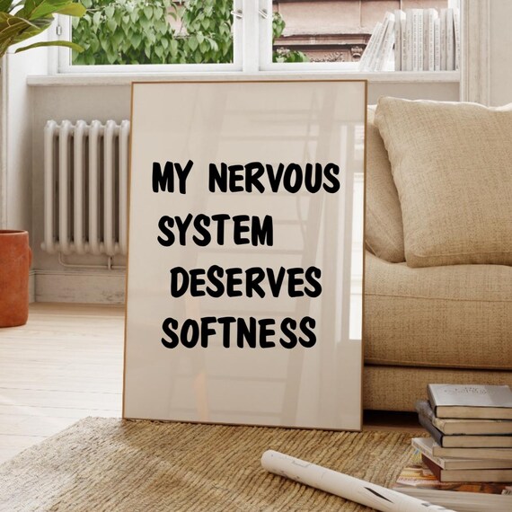 My Nervous System Deserves Softness Minimalist Quote Art Poster