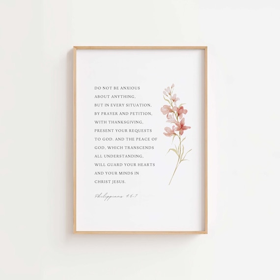 Do Not Be Anxious Philippians 4:6-7 Floral Bible Verse Poster