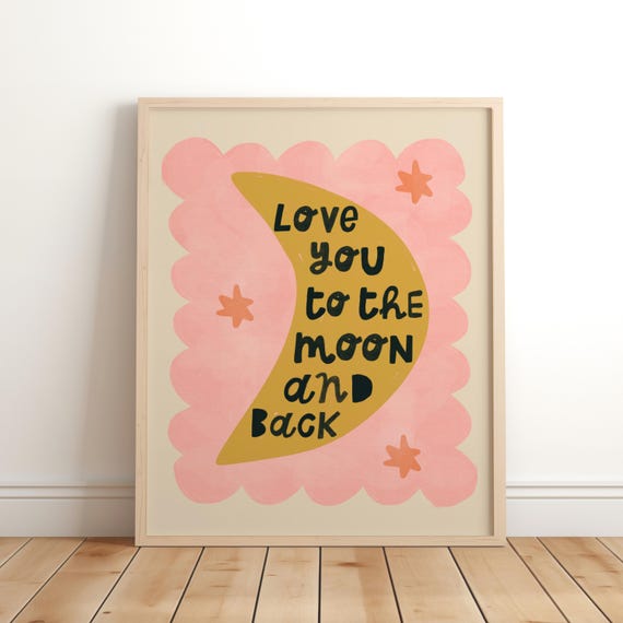 Love You To The Moon And Back Girls Room Poster