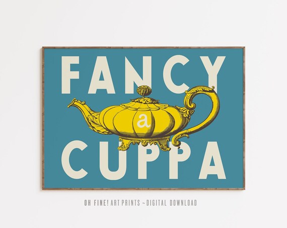 Fancy A Cuppa Tea Art Print, Kitchen & Dining Room