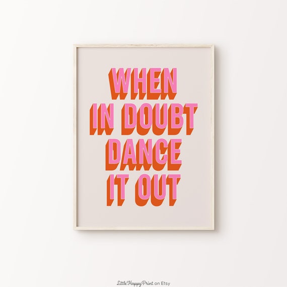 When In Doubt Dance It Out Print Pink Orange Beige Retro Whimsical Funky Quote Typography Home Decor Wall Art Instant Download