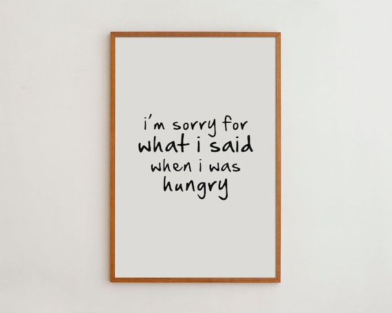 Funny Kitchen Quote Art Print, Im Sorry For What I Said