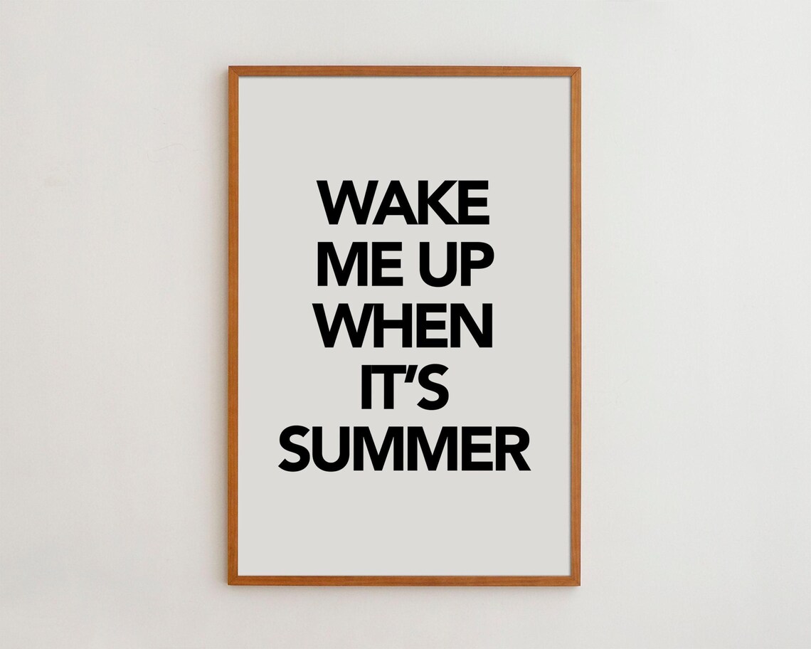 Wake Me Up When It’s Summer Minimalist Typography