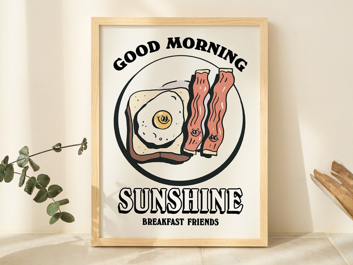 Good Morning Sunshine Breakfast Friends Eggs Bacon Toast Art Print
