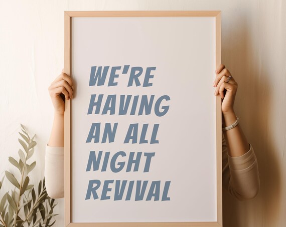 We Are Having An All Night Revival Dusty Blue Typography Quote Poster