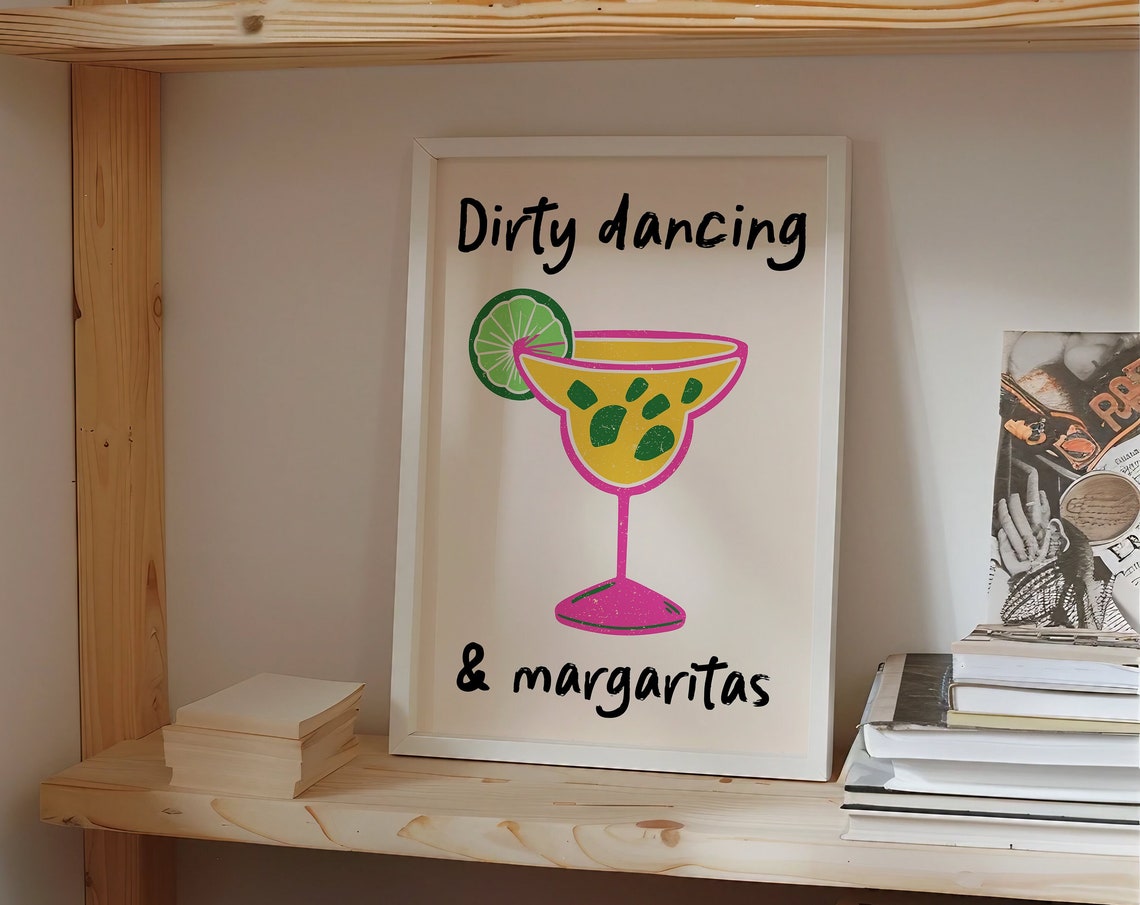 Dirty Dancing and Margaritas Retro Cocktail Glass Fun Quote Poster