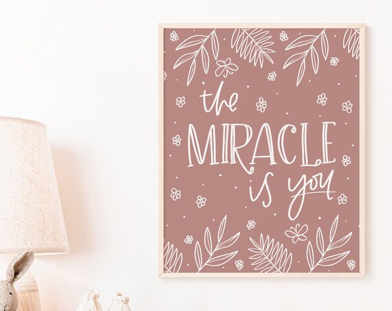 The Miracle Is You Floral Kids Room Positive Affirmation Poster