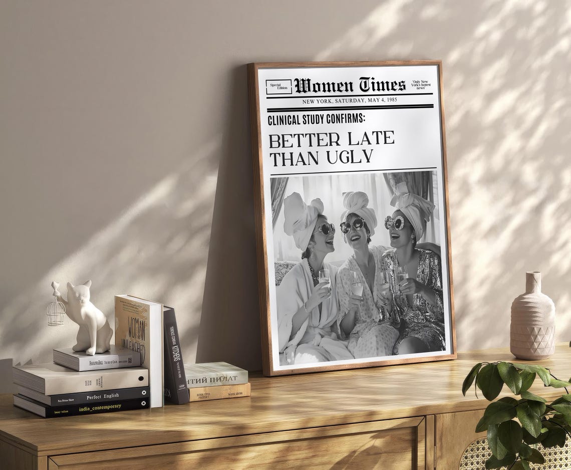 Better Late Than Ugly Women Times Funny Retro Newspaper Poster - Image 2