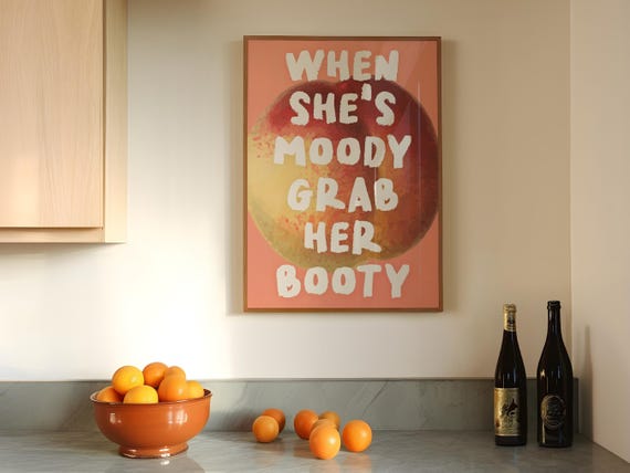 When Shes Moody Grab Her Booty Playful Peach Poster Cute And Funny Wall Art Humor Print For Couples Cheeky Quote Relationship Decor