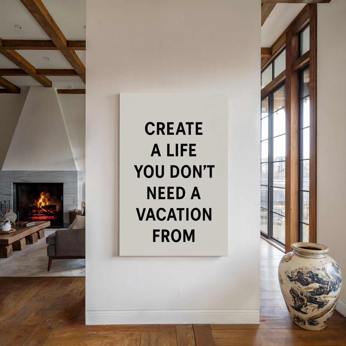 Create A Life You Don't Need A Vacation From - Minimalist Quote - Image 4