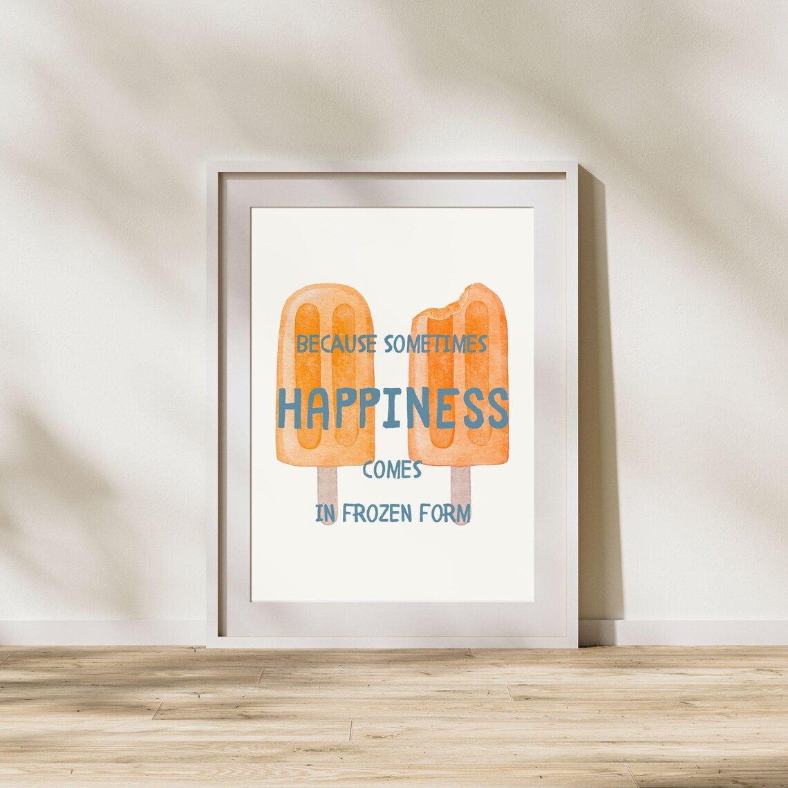 Because Sometimes Happiness Comes In Frozen Form Orange Popsicles Wall Art Poster