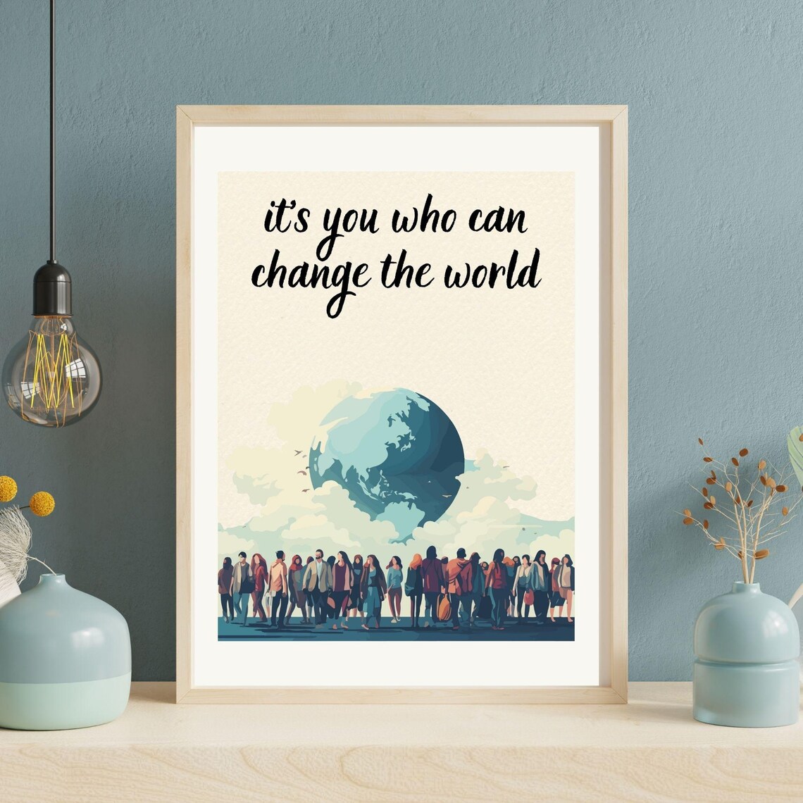 Its You Who Can Change The World - Quote Print - Image 7