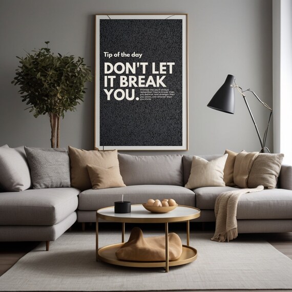 Don't Let It Break You Tip Of The Day Dark Textured Quote Poster