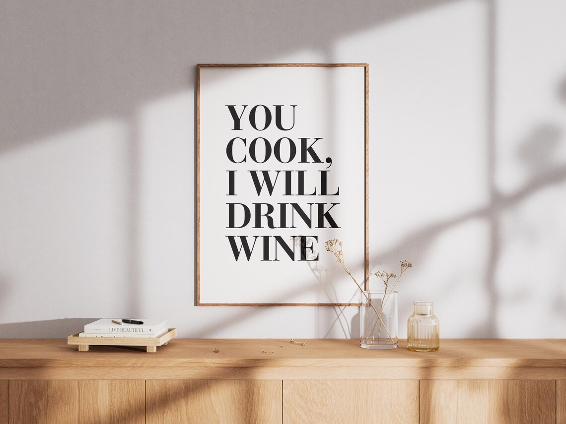 You Cook I Will Drink Wine Funny Black Typography Kitchen Poster - Image 2