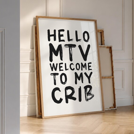 Hello MTV Welcome to My Crib Bold Black Typography Quote Poster