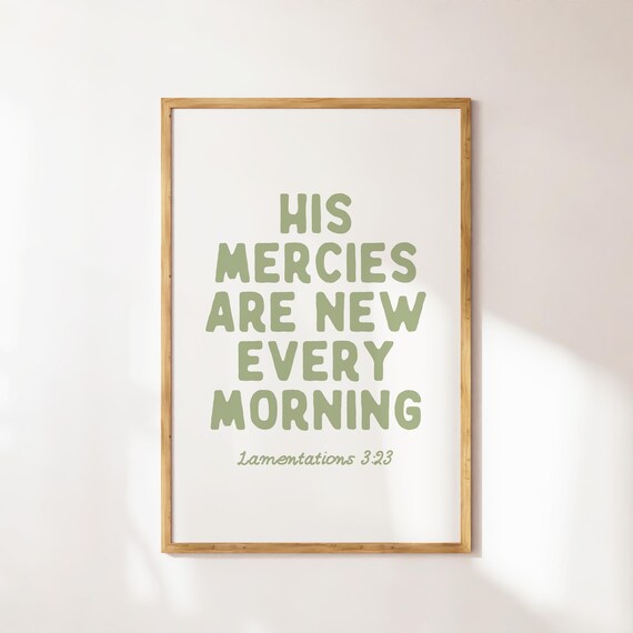 Lamentations 3:23 His Mercies Are New Every Morning Quote Poster